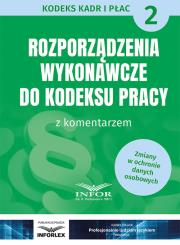 Opakowanie Rozporządzenia wykonawcze do Kodeksu Pracy z komentarzem