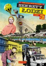Okładka książki Sekrety Łodzi Część 3