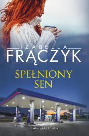 SPEŁNIONY SEN. Autor: Frączyk Izabella. Dadada.pl Okładka książki SPEŁNIONY SEN