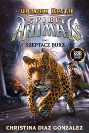 Spirit animals. Upadek Bestii T.7 Szeptacz burz. Autor: Johnson Varian. Dadada.pl Okładka książki Spirit animals. Upadek Bestii T.7 Szeptacz burz