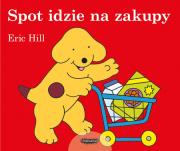 Spot idzie na zakupy. Autor: Levy-Hillerich Dorothea. Dadada.pl Okładka książki Spot idzie na zakupy