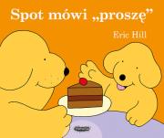 Spot mówi proszę. Autor: Levy-Hillerich Dorothea. Dadada.pl Okładka książki Spot mówi proszę