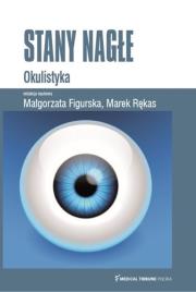 Stany Nagłe Okulistyka. Autor: Małgorzata Figurska, Rękas Marek. Dadada.pl Okładka książki Stany Nagłe Okulistyka