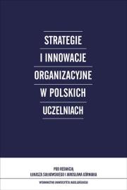 Okładka książki Strategie i innowacje organizacyjne w polskich uczelniach