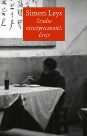 Studio nieużyteczności Eseje. Autor: Leys Simon. Dadada.pl Okładka książki Studio nieużyteczności Eseje