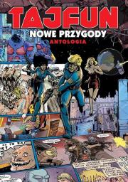 Tajfun - Nowe przygody. antologia. Autor: Nikodem Cabała, Kmiołek Adam. Dadada.pl Okładka książki Tajfun - Nowe przygody. antologia