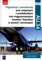Tech. eksploatacji portów i terminali.Kwal.AU.34/1. Autor: Joanna Śliżewska, Justyna Stochaj, Anna Stromecka. Dadada.pl Okładka książki Tech. eksploatacji portów i terminali.Kwal.AU.34/1