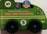 Okładka książki Toczą się koła, toczą...- Kuba i jego wyścigówka