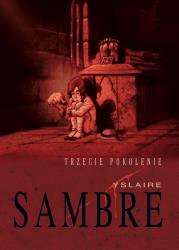 TRZECIE POKOLENIE SAMBRE TOM 3. Autor: Bernard Yslaire. Dadada.pl Okładka książki TRZECIE POKOLENIE SAMBRE TOM 3