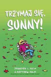 Okładka książki Trzymaj się, Sunny!