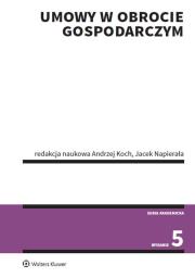 Umowy w obrocie gospodarczym w.5. Autor: Opracowanie zbiorowe. Dadada.pl Okładka książki Umowy w obrocie gospodarczym w.5