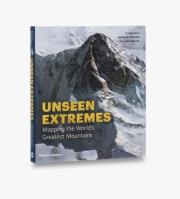 Unseen Extremes. Autor: Dech Stefan, Messner Reinhold, Sparwasser Nils. Dadada.pl Okładka książki Unseen Extremes