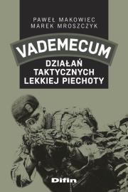 Vademecum działań taktycznych lekkiej piechoty. Autor: Makowiec Paweł, Marek Mroszczyk. Dadada.pl Okładka książki Vademecum działań taktycznych lekkiej piechoty