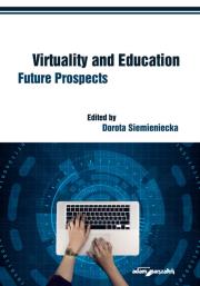 Virtuality and Education Future Prospects. Autor: Dorota Siemieniecka. Dadada.pl Okładka książki Virtuality and Education Future Prospects