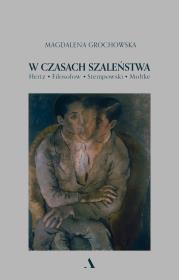 W CZASACH SZALEŃSTWA. Autor: Grochowska Magdalena. Dadada.pl Okładka książki W CZASACH SZALEŃSTWA
