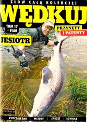 Opakowanie Wędkuj. Przynęty i patenty. Tom 17 + film. Jesiotr