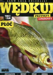 Opakowanie Wędkuj. Przynęty i patenty. Tom 5 + film. Płoć