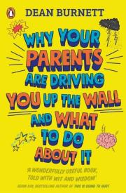 Why Your Parents Are Driving You Up the Wall and What To Do About It. Autor: Dean Burnett. Dadada.pl Okładka książki Why Your Parents Are Driving You Up the Wall and What To Do About It