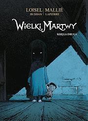 Wielki Martwy T.2. Autor: Opracowanie zbiorowe. Dadada.pl Okładka książki Wielki Martwy T.2