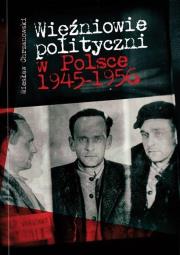 Okładka książki Więźniowie polityczni w Polsce 1945-1956