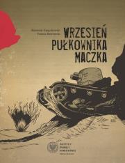 Wrzesień pułkownika Maczka. Autor: Zajączkowski Sławomir, Tomasz Bereźnicki. Dadada.pl Okładka książki Wrzesień pułkownika Maczka