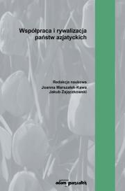 Okładka książki Współpraca i rywalizacja państw azjatyckich