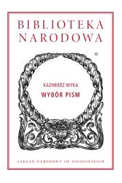 Wybór pism. Autor: Wyka Kazimierz. Dadada.pl Okładka książki Wybór pism