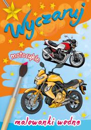Wyczaruj motocykle Malowanki wodne. Autor: Opracowanie zbiorowe. Dadada.pl Okładka książki Wyczaruj motocykle Malowanki wodne