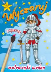 WYCZARUJ RYCERZY MALOWANKI WODNE. Autor: Opracowanie zbiorowe. Dadada.pl Okładka książki WYCZARUJ RYCERZY MALOWANKI WODNE