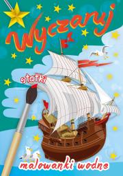 Wyczaruj statki Malowanki wodne. Autor: Opracowanie zbiorowe. Dadada.pl Okładka książki Wyczaruj statki Malowanki wodne