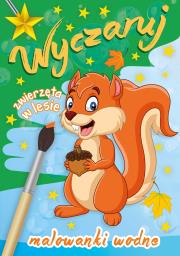 Okładka książki Wyczaruj zwierzęta w lesie Malowanki wodne