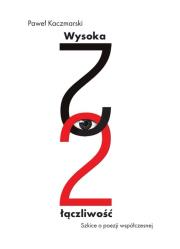 Wysoka łączliwość. Autor: Kaczmarski Paweł. Dadada.pl Okładka książki Wysoka łączliwość