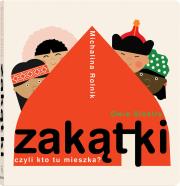 ZAKĄTKI CZYLI KTO TU MIESZKA WYD. 2. Autor: Michalina Rolnik. Dadada.pl Okładka książki ZAKĄTKI CZYLI KTO TU MIESZKA WYD. 2