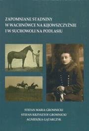 Okładka książki Zapomniane stadniny w Wachnówce na Kijowszczyźnie i w Suchowoli na Podlasiu