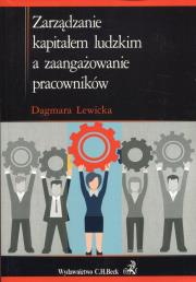 Zarządzanie kapitałem ludzkim a zaangażowanie pracowników. Autor: Lewicka Dagmara. Dadada.pl Okładka książki Zarządzanie kapitałem ludzkim a zaangażowanie pracowników