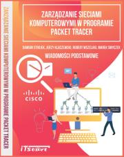 Okładka książki Zarządzanie sieciami komputerowymi w programie Packet Tracer