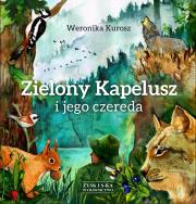 ZIELONY KAPELUSZ I JEGO CZEREDA. Autor: Kurosz Weronika. Dadada.pl Okładka książki ZIELONY KAPELUSZ I JEGO CZEREDA