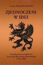 Zjednoczeni w idei. Autor: Obracht-Prondzynski Cezary. Dadada.pl Okładka książki Zjednoczeni w idei