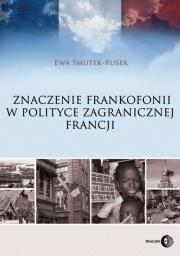 Okładka książki Znaczenie frankofonii w polityce zagranicznej Francji