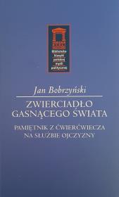 Zwierciadło gasnącego świata. Autor: Bobrzyński Jan. Dadada.pl Okładka książki Zwierciadło gasnącego świata