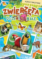 ZWIERZĘTA DUŻE I MAŁE ALBUM Z NAKLEJKAMI. Autor: Opracowanie zbiorowe. Dadada.pl Okładka książki ZWIERZĘTA DUŻE I MAŁE ALBUM Z NAKLEJKAMI