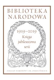 1919–2019 KSIĘGA JUBILEUSZOWA SERII. Autor: Opracowanie zbiorowe. Dadada.pl Okładka książki 1919–2019 KSIĘGA JUBILEUSZOWA SERII