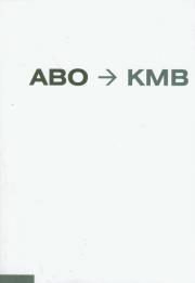 ABO -> KMB. Autor: Oliva Achille Bonito, Bednarski Krzysztof M.. Dadada.pl Okładka książki ABO -> KMB