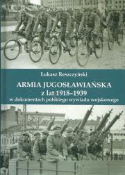 Okładka książki Armia jugosłowiańska z lat 1918-1939 w dokumentach polskiego wywiadu wojskowego