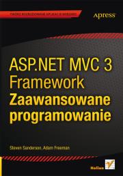 ASP.NET MVC 3 Framework. Zaawansowane programow.. Autor: Sanderson Steven, Freeman Adam. Dadada.pl Okładka książki ASP.NET MVC 3 Framework. Zaawansowane programow.