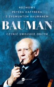 Okładka książki Bauman Czynić swojskie obcym.