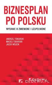 Biznesplan po polsku. Autor: Tokarski Andrzej, Tokarski Maciej, Wójcik Jacek. Dadada.pl Okładka książki Biznesplan po polsku