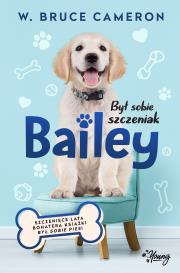 Okładka książki Był sobie szczeniak. Bailey