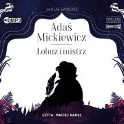 CD MP3 ADAŚ MICKIEWICZ ŁOBUZ I MISTRZ. Autor: Jakub Skworz. Dadada.pl Okładka książki CD MP3 ADAŚ MICKIEWICZ ŁOBUZ I MISTRZ