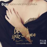CD MP3 DZISIAJ ŚPISZ ZE MNĄ. Autor: Anna Szczypczyńska. Dadada.pl Okładka książki CD MP3 DZISIAJ ŚPISZ ZE MNĄ